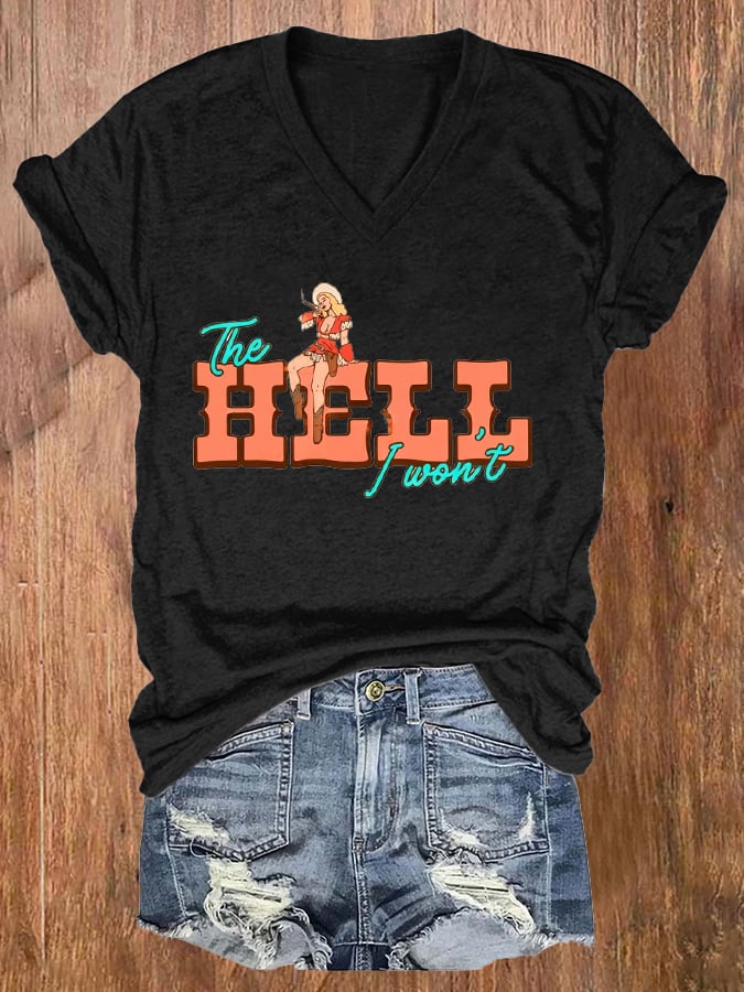 Women's The Hell I Won't Print T-Shirt