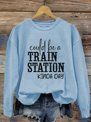 Women's Could Be A Train Station Kinda Day Print Crew Neck Sweatshirt
