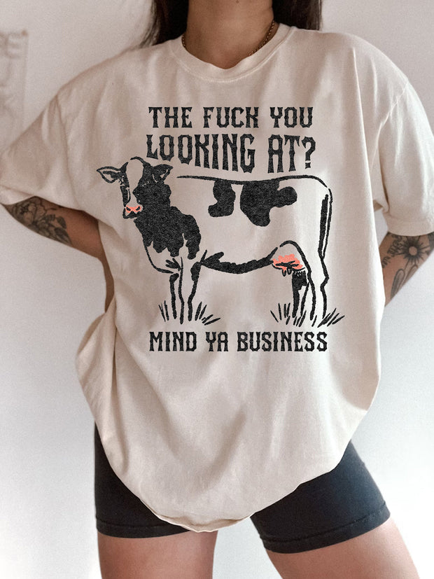 The F**k You Looking At? Mind Ya Business T-Shirt