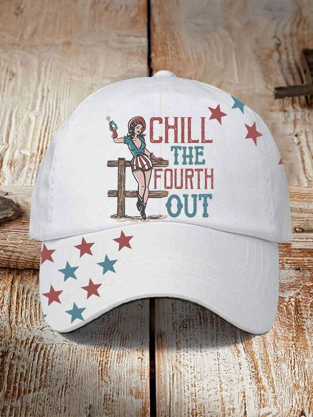 Women's Independence Day Chill The Fourth Out Printed Hat