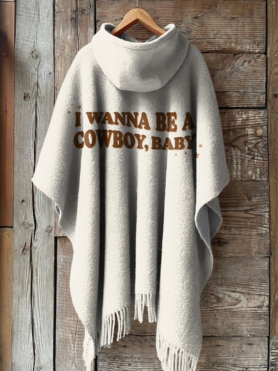 "I Wanna Be A Cowboy, Baby" Western Life Inspired Slogan Printed Casual Knitted Blanket Poncho Hood Cape